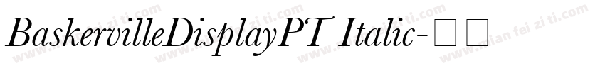 BaskervilleDisplayPT Italic字体转换